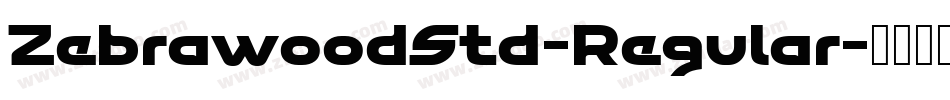 ZebrawoodStd-Regular字体转换 ZebrawoodStd-Regular字体转换