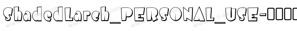 ShadedLarch_PERSONAL_USE字体转换