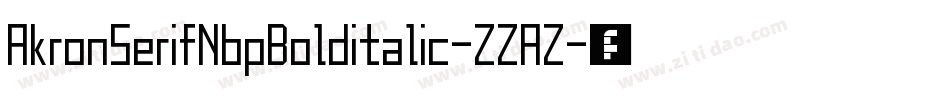 AkronSerifNbpBolditalic-ZZAZ字体转换