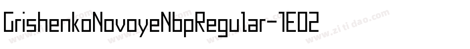 GrishenkoNovoyeNbpRegular-1EO2字体转换