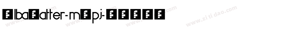 AlbaMatter-m2pj字体转换