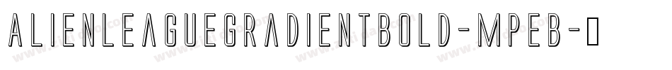 AlienLeagueGradientBold-MPEB字体转换