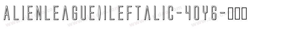 AlienLeagueIiLeftalic-4OY6字体转换