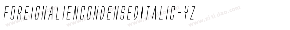 ForeignAlienCondensedItalic-YzEq8字体转换