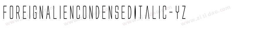 ForeignAlienCondensedItalic-YzEq8字体转换