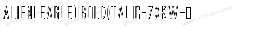 AlienLeagueIiBoldItalic-7xKw字体转换