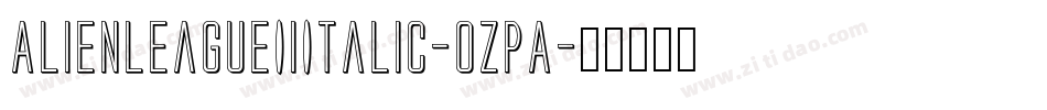 AlienLeagueIiItalic-ozpA字体转换