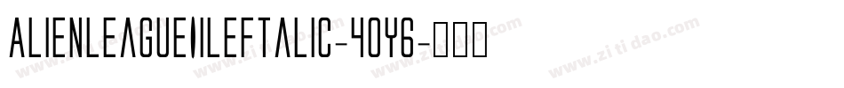 AlienLeagueIiLeftalic-4OY6字体转换