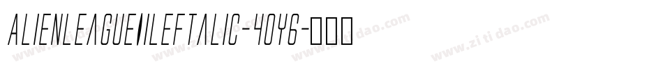 AlienLeagueIiLeftalic-4OY6字体转换
