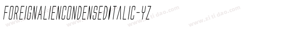 ForeignAlienCondensedItalic-YzEq8字体转换