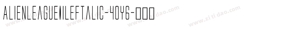 AlienLeagueIiLeftalic-4OY6字体转换