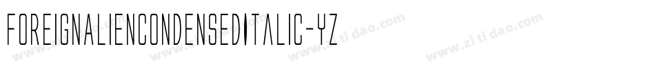 ForeignAlienCondensedItalic-YzEq8字体转换