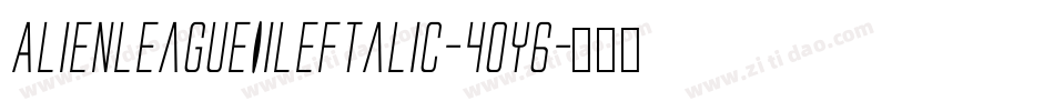 AlienLeagueIiLeftalic-4OY6字体转换