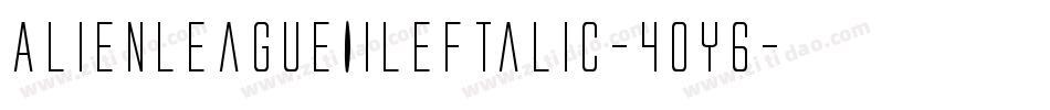 AlienLeagueIiLeftalic-4OY6字体转换