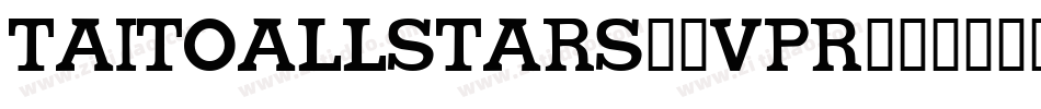 TaitoAllStars-0vpr字体转换