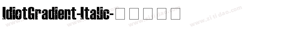 IdiotGradient-Italic字体转换