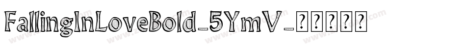 FallingInLoveBold-5YmV字体转换