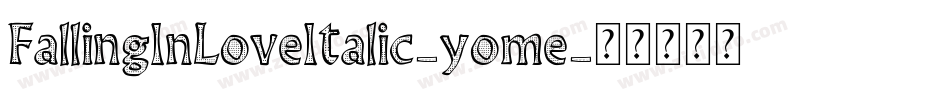 FallingInLoveItalic-yome字体转换
