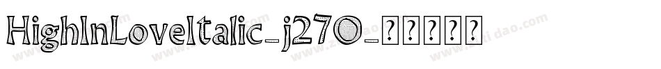 HighInLoveItalic-j27O字体转换