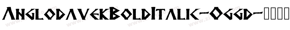 AnglodavekBoldItalic-Oggd字体转换