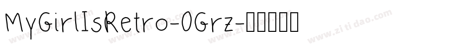 MyGirlIsRetro-0Grz字体转换
