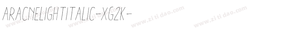 AracneLightItalic-Xg2K字体转换