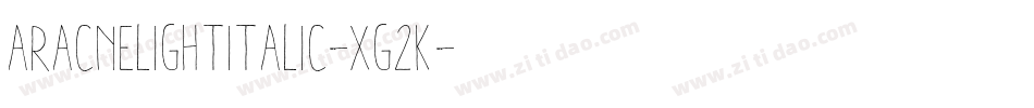 AracneLightItalic-Xg2K字体转换