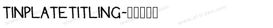 TinplateTitling字体转换