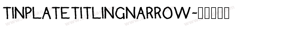 TinplateTitlingNarrow字体转换