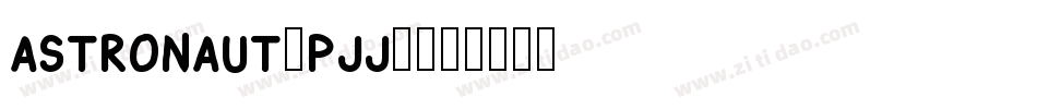 Astronaut-Pjj2字体转换
