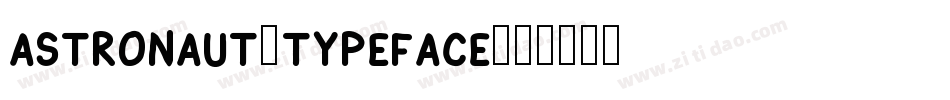 Astronaut-Typeface字体转换