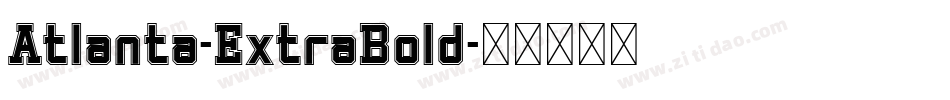 Atlanta-ExtraBold字体转换