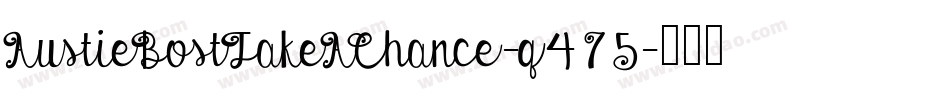 AustieBostTakeAChance-q475字体转换