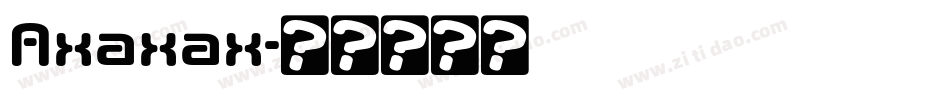 Axaxax字体转换