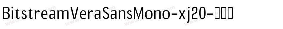 BitstreamVeraSansMono-xj20字体转换
