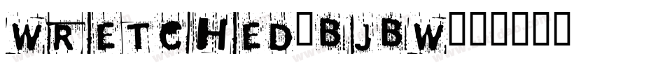 Wretched-BjBw字体转换