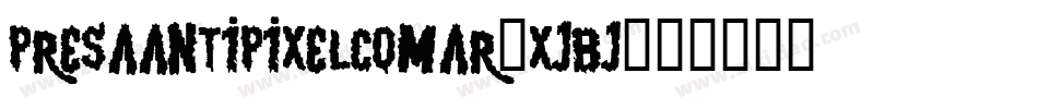 Presaantipixelcomar-XJBj字体转换