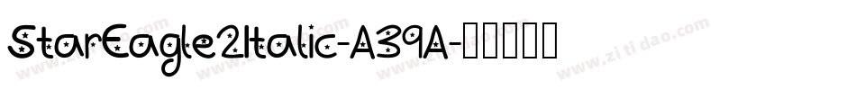 StarEagle2Italic-A39A字体转换