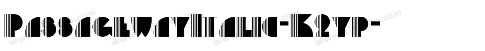 PassagewayItalic-K2yp字体转换