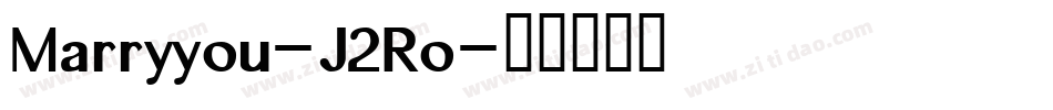 Marryyou-J2Ro字体转换