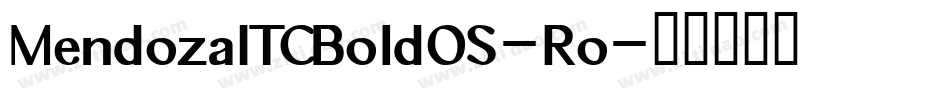 MendozaITCBoldOS-Ro字体转换