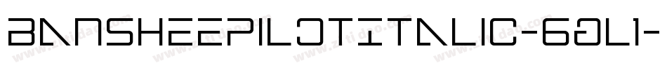 BansheePilotItalic-6qL1字体转换