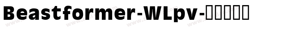 Beastformer-WLpv字体转换