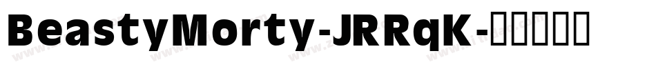 BeastyMorty-JRRqK字体转换