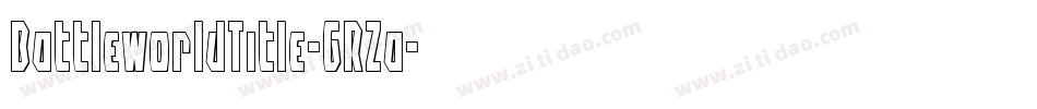 BattleworldTitle-GRZa字体转换