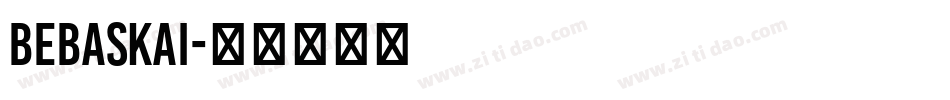 bebaskai字体转换