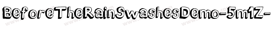 BeforeTheRainSwashesDemo-5m1Z字体转换 BeforeTheRainSwashesDemo-5m1Z字体转换