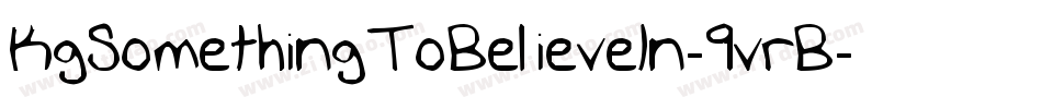 KgSomethingToBelieveIn-9vrB字体转换
