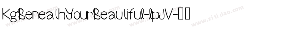 KgBeneathYourBeautiful-lpJV字体转换