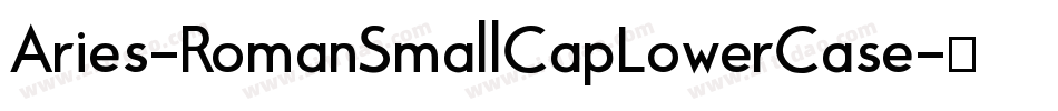 Aries-RomanSmallCapLowerCase字体转换